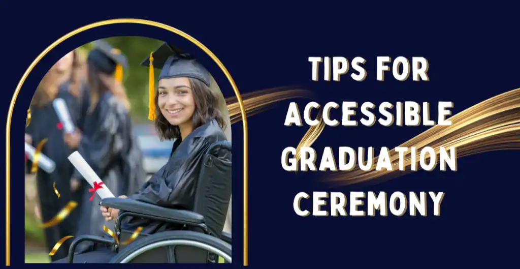 Tips for Accessible Graduation Ceremony