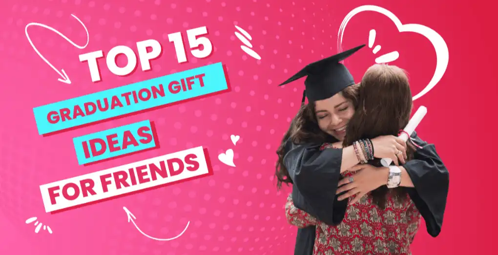 Graduation Gift Ideas for Friends