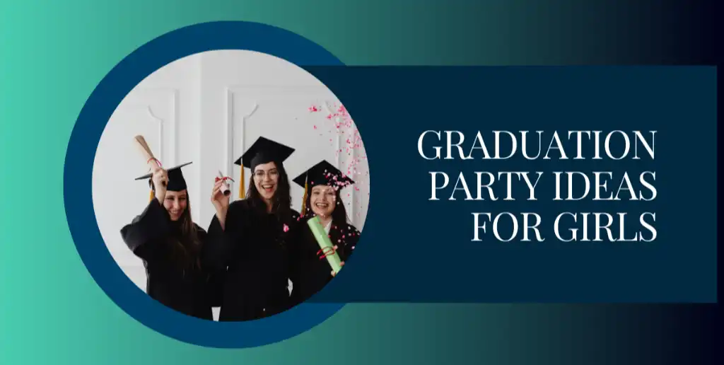 Graduation Party Ideas for Girls