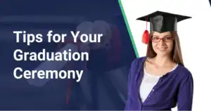 Tips for Your Graduation Ceremony